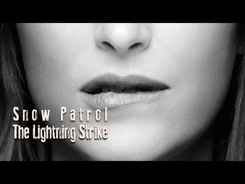 Snow Patrol The Lightning Strike (Tradução) 50 TONS DE CINZA (Fifty Shades of Grey) (Lyrics Video)HD