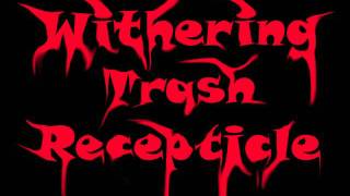 Withering Trash Recepticle - Getting High Then