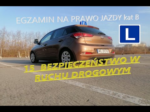 15 Bezpieczeństwo w ruchu drogowym - EGZAMIN PRAKTYCZNY NA KAT B - PRZEPISY RUCHU DROGOWEGO WARSZAWA