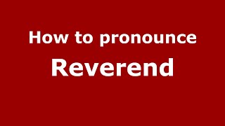 How to pronounce Reverend