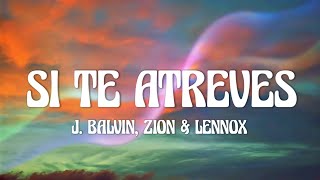 J. Balvin, Zion &amp; Lennox - Si Te Atreves (Letra/Lyrics)