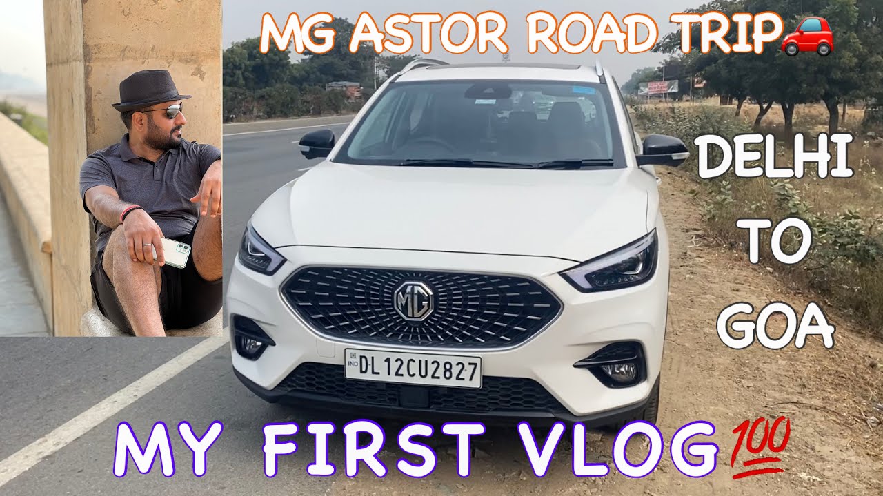 Delhi to Goa in MG ASTOR My First Vlog Road Trip Udaipur Daman and Diu