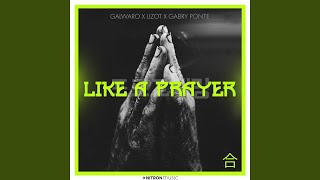 Musik-Video-Miniaturansicht zu Like A Prayer Songtext von Galwaro, LIZOT & Gabry Ponte