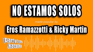 Eros Ramazzotti &amp; Ricky Martin - No Estamos Solos (Versión Karaoke)