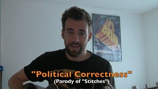 &quot;Stitches&quot; Shawn Mendes Parody (Political Correctness Song) by Brian O&#39;Sullivan