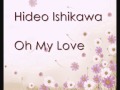 Hideo Ishikawa - Oh My Love 