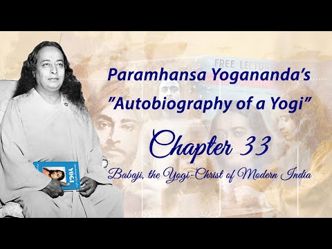 P.Yogananda's "Autobiography of a Yogi": Babaji, the Yogi-Christ of Modern India (Chapter 33)