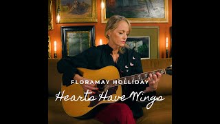 Floramay Holliday - Hearts Have Wings (Official Music Video)