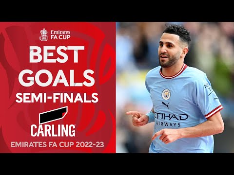 Mahrez, Lindelöf | Best Semi-Final Goals | Brought To You By Carling | Emirates FA Cup 22-23