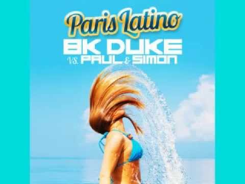 BK Duke vs Paul And Simon - Paris Latino(Radio Edit)HQ