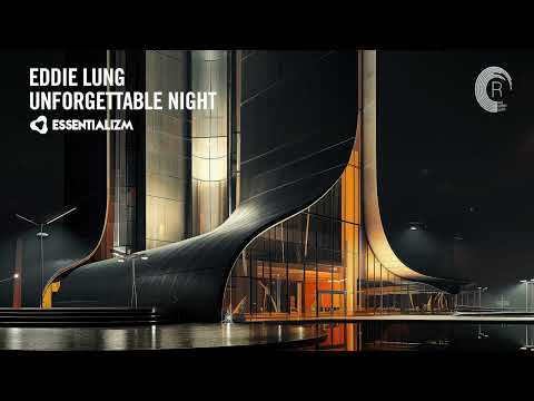 Eddie Lung - Unforgettable Night [Essentializm] Extended