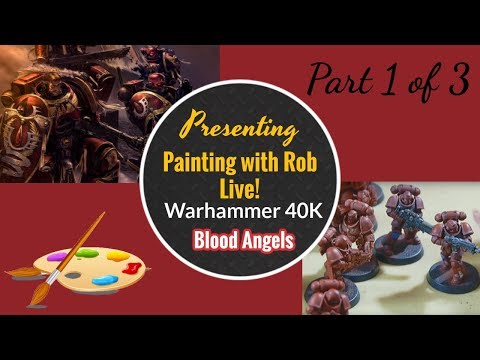 Painting with Rob Live! Warhammer 40K: Dark Imperium - Blood Angels Part 1