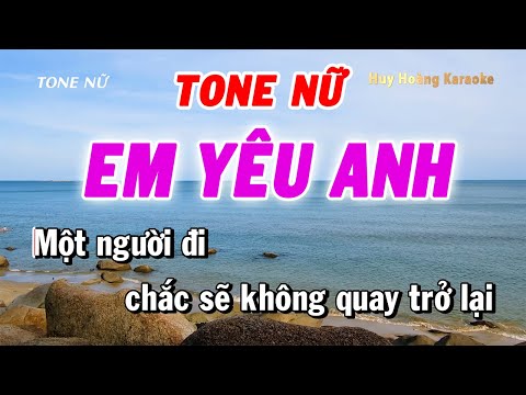 Karaoke Em Yêu Anh Tone Nữ | Huy Hoàng Karaoke