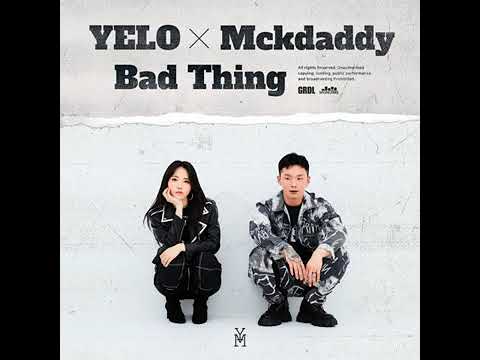 맥대디 (Mckdaddy) X YELO (옐로) - Bad Thing