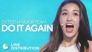 SIXTEEN MAJOR TEAM - Do It Again (Line Distribution) [Collab with Watasy Wahyo]