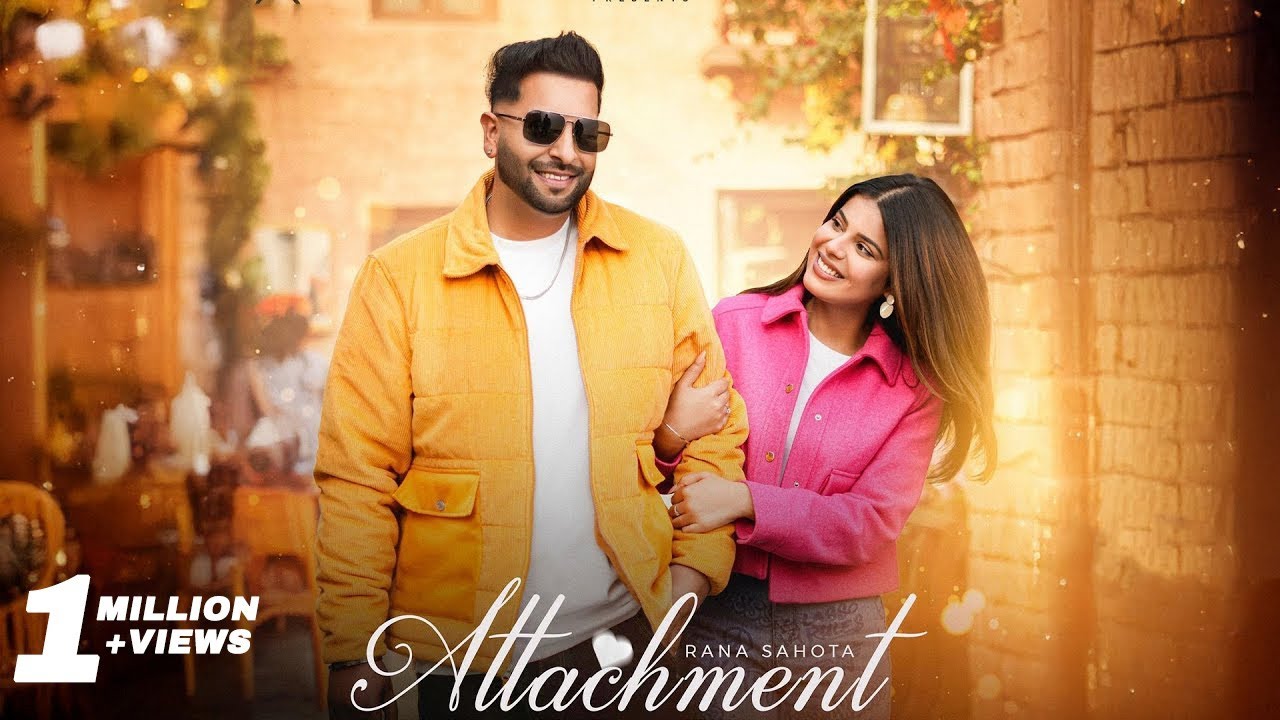 Attachment Lyrics | Jasmeen Akhtar, Rana Sahota