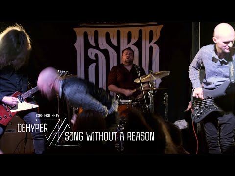 dehyper — Song Without a Reason (live at CSBR Fest 2019)