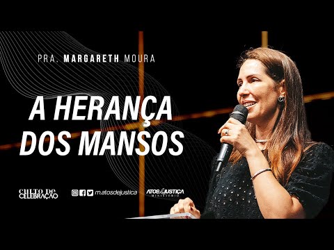 A Herança dos Mansos | Pra. Margareth - 10/08/2022
