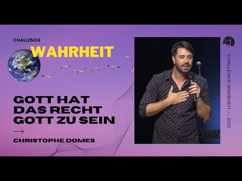 God has the right to be God | Challenge Truth | Christophe Domes | diekreative | August 28, 2022