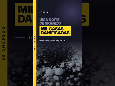 Mais de mil casas são atingidas por granizo no RS 😨
