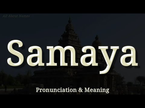 Samaya - Pronunciation and Meaning