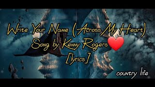 Write Your Name (Across My Heart)Song by Kenny Rogers❤️ (lyrics)