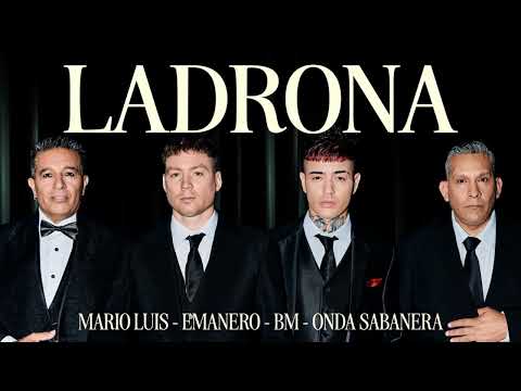 Emanero, BM, Onda Sabanera, Mario Luis - LADRONA