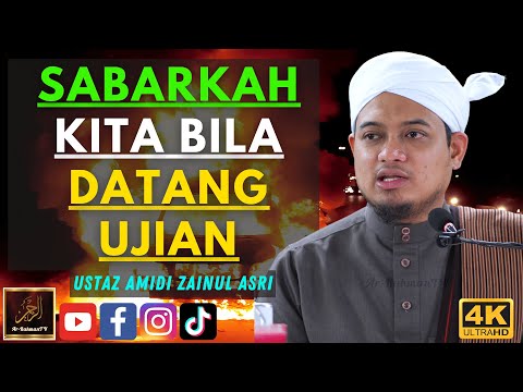 Ustaz Amidi Zainul Asri - SABARKAH KITA BILA DATANG UJIAN