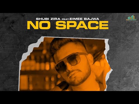 No Space | Shubi Zira Ft Eimee Bajwa | Gurpreet Baidwan |
