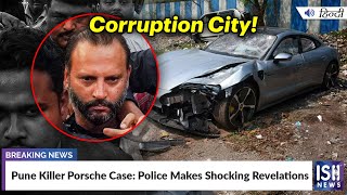 Pune Killer Porsche Case: Police Makes Shocking Revelations