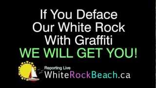 If You Deface Our White Rock With Graffiti ~ WE WILL GET YOU!