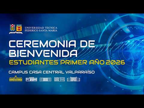 Ceremonia de bienvenida Estudiantes primer año 2026 / Campus Casa Central Valparaíso