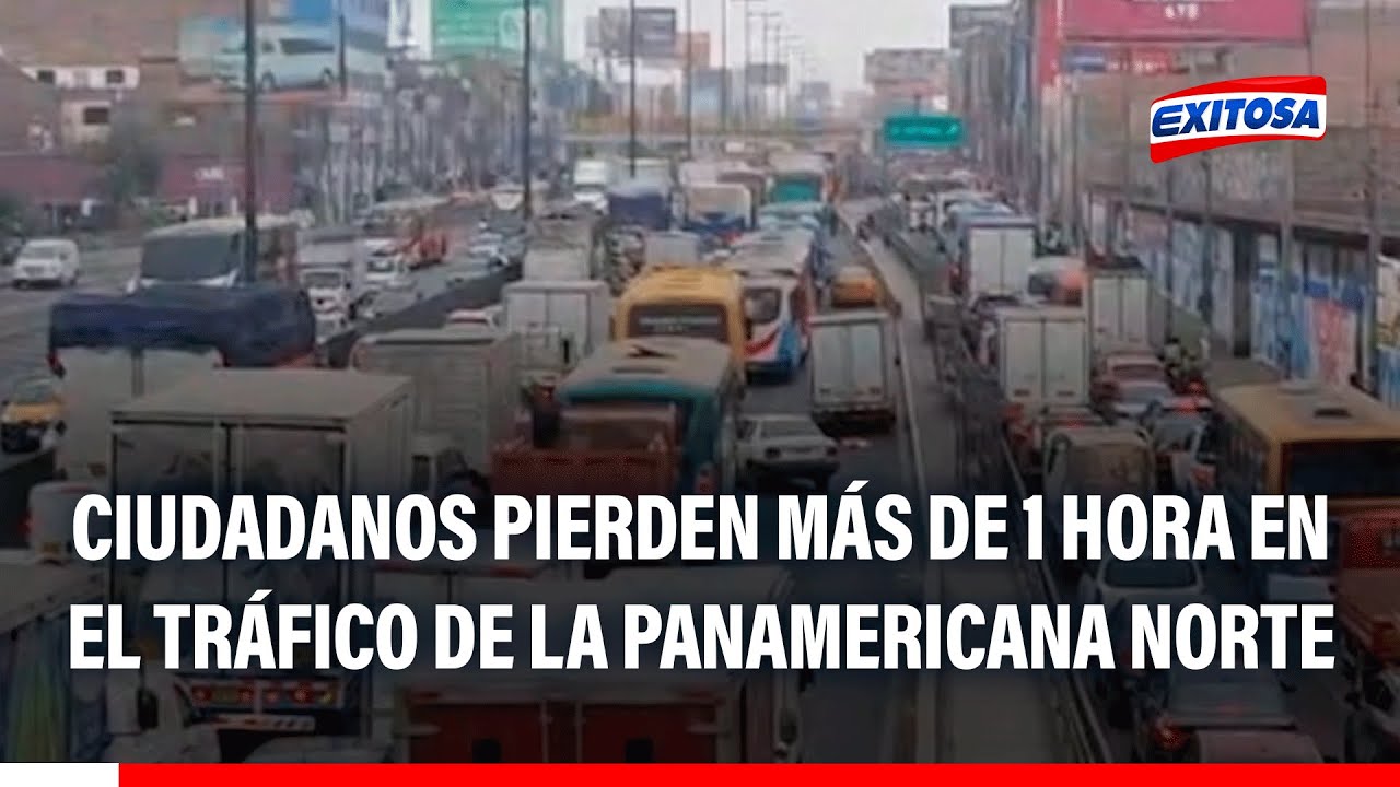 🔴🔵 Los Olivos: Ciudadanos pierden más de una hora en el tráfico de la Panamericana Norte