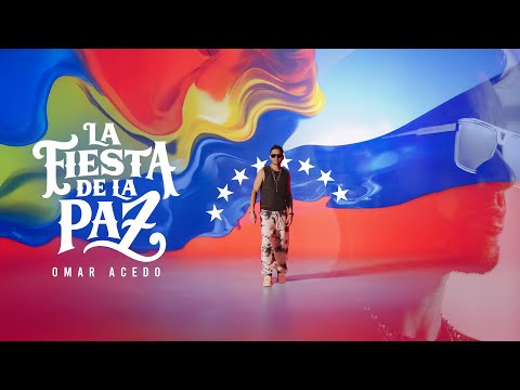 Omar Acedo - La Fiesta de la Paz (Video Oficial)