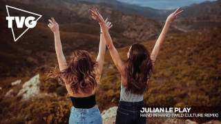 Julian le Play - Hand In Hand (Wild Culture Remix)