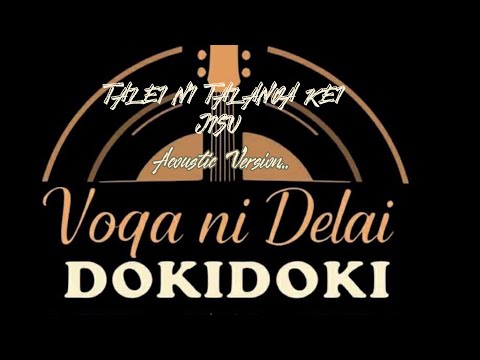 Voqa ni Delai Dokidoki - Talei Ni Talanoa Kei Jisu (Acoustic)