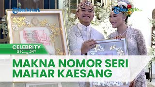 Mahar Kaesang Pangarep untuk Erina Gudono Punya Nomor Seri Unik, Simbolkan Hal-hal Ini