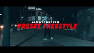 ALWAYZ BROKEN • PRESET FREESTYLE