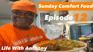 Life With Anthony | Sunday Comfort Food  | Hamburger 🍔 Patties with Gravy, Cabbage 🥬 Sweet Potato 🍠 