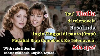 Download lagu Ibu Thalia di Rosalinda Ingin Tinggal di Panti J0mp0, Padahal Siap Comeback Ke Telenovela! Ada apa? mp3