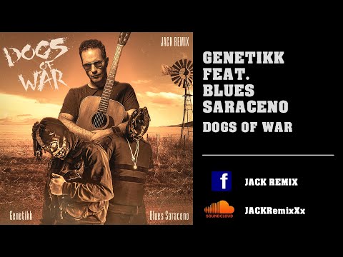 Genetikk feat. Blues Saraceno - Dogs Of War Remix 2023  I JACK REMIX
