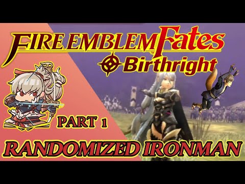 Fire Emblem Fates Birthright RANDOMIZED IRONMAN! Part 1!
