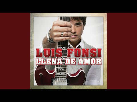 Llena De Amor - Luis Fonsi