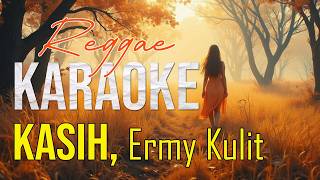 Download lagu Kasih Ermy Kulit KARAOKE REGGAE mp3 Download lagu Kasih Ermy Kulit KARAOKE REGGAE mp3