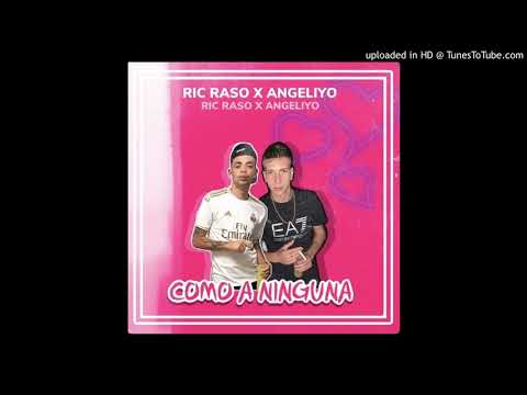 Ric Raso ft Angeliyo - Como A Ninguna