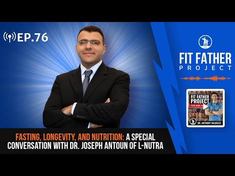 FFP Podcast Ep.76 - Fasting, Longevity, and Nutrition: A Conversation with Dr. Joseph Antoun