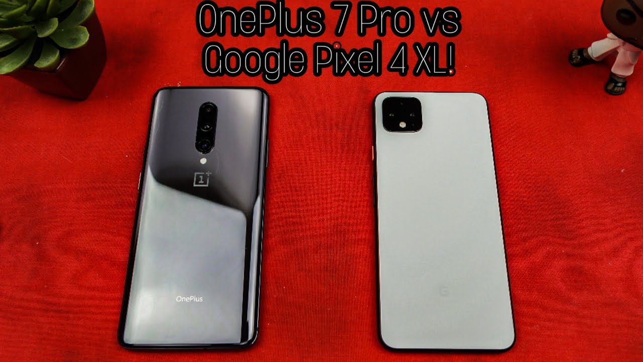 Google Pixel 4 XL vs OnePlus 7 Pro: Battle of 90Hz!