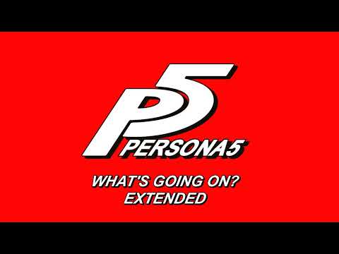 What's Going On? - Persona 5 OST [Extended]