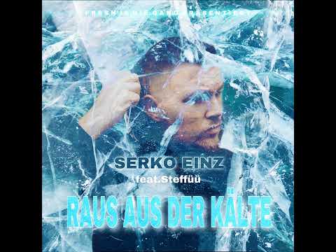 SERKO EINZ feat. STEFFÜÜ - Raus aus der Kälte (prod.by Element Beatz)