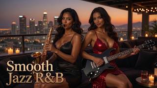 Smooth Jazz & R&B 🌙 Late Night Saxophone & Guitar for Relaxing Romantic Nights